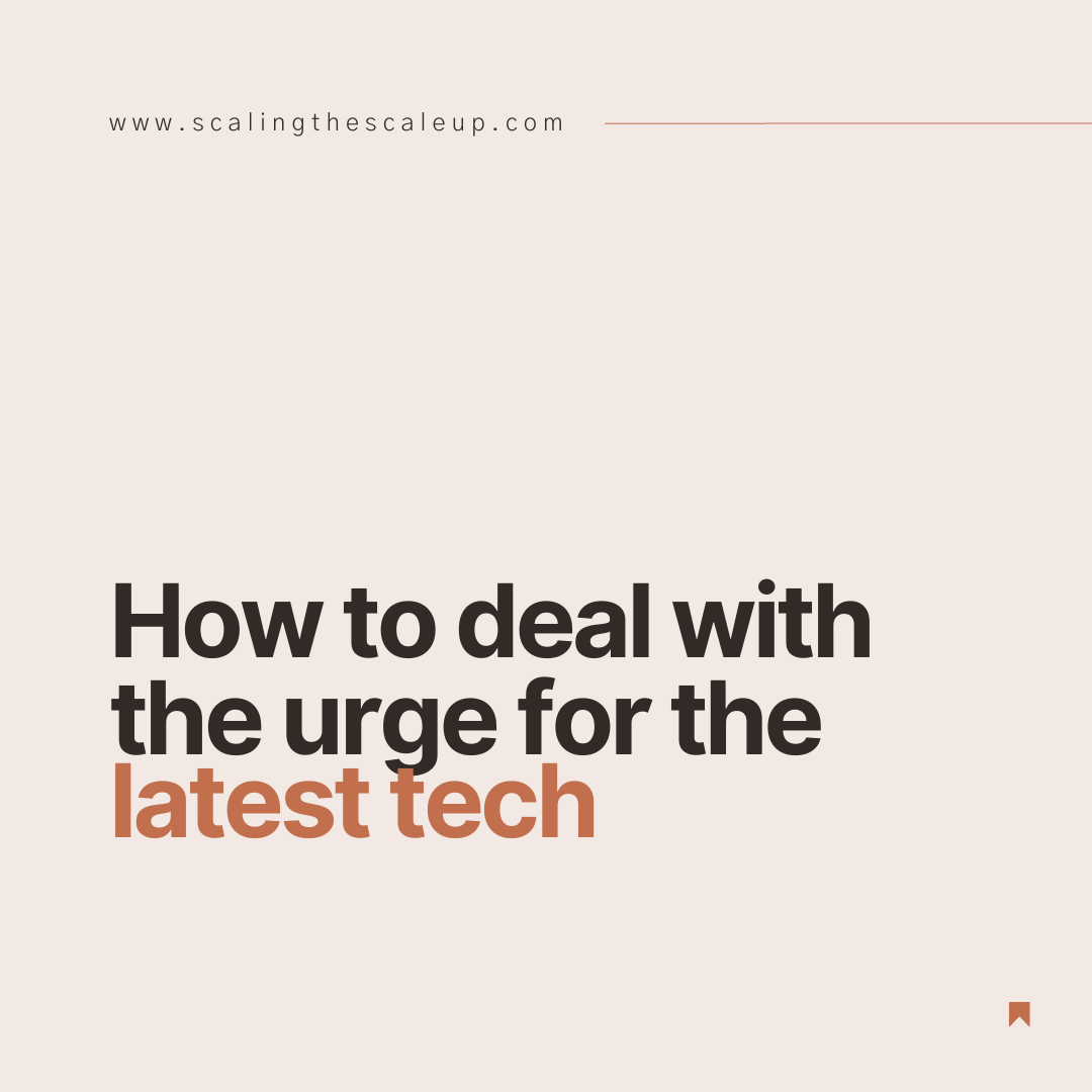 ScalingTheScaleup - the urge for the latest tech